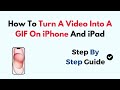 How To Turn A Video Into A GIF On iPhone And iPad