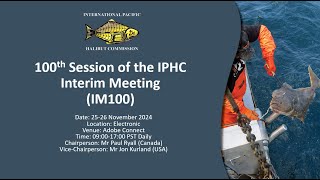 100th Session of the IPHC Interim Meeting IM100 Day 2