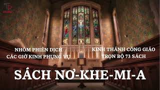 [16/73] SÁCH NƠ-KHE-MI-A | KINH THÁNH CÔNG GIÁO TRỌN BỘ | PODCAST KINH THÁNH | CÁC GIỜ KINH PHỤNG VỤ