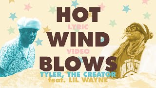 Tyler, The Creator - HOT WIND BLOWS (feat. Lil Wayne) (LYRIC VIDEO)