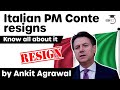 Italian Prime Minister Giuseppe Conte resigns - Brief overview of political system of Italy? #UPSC