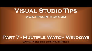 Part 7 Advanced debugging using watch window