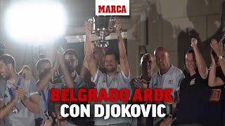 Fiestón en Belgrado para recibir a Djokovic y a la selección de baloncesto I MARCA