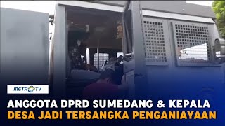 Anggota DPRD Sumedang & Kepala Desa Jadi Tersangka Penganiayaan