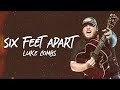 Luke Combs - Six Feet Apart (Lyrics)