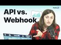 API vs. Webhook: What's the Difference?