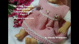 My Little Sweetie Baby Dress  Crochet Tutorial Part 1 - Hobium Yarns