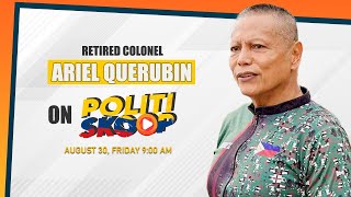 POLITISKOOP with Ret. Col. Ariel Querubin | August 30, 2024