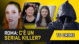 TG Crime : c'è un serial killer a Roma? | Notizie True Crime