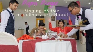 PapaPugu visiting culinary arts NEPAL || Singing Ashma by Dixita-part 2