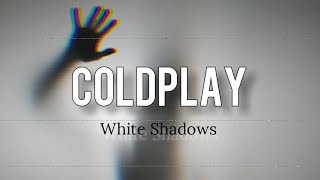 Coldplay - White Shadows (legendado/tradução)