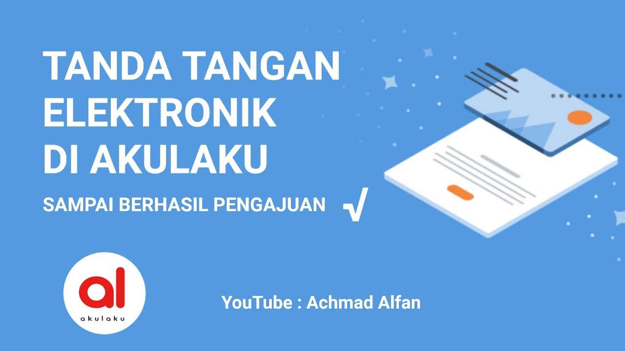 CARA TANDA TANGAN ELEKTRONIK DI AKULAKU | TUTORIAL TERBARU 2020 - YouTube