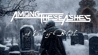 Among These Ashes: A Veil of Black (Official Lyric Video)