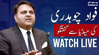Live - Minister of Information Fawad Chaudhry Important Media talk - SAMAA TV