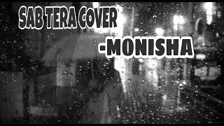 Sab Tera ||Cover by Monisha|| BAGHI2 ||COVER VOICE||2019