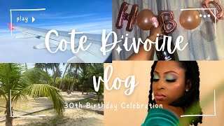 Cote d'Ivoire Vlog | 30th birthday celebration