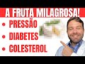 APENAS UMA FRUTA para BAIXAR PRESSÃO, AÇÚCAR no SANGUE e COLESTEROL