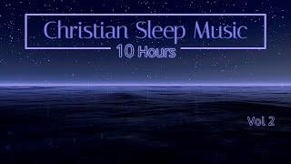 Christian Sleep Music |  10 Hours Sleep Ambience - Vol 2 | "Starry Sky over Peaceful Ocean"