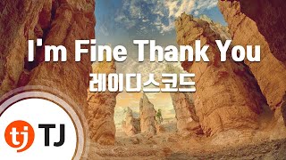 [TJ노래방] I'm Fine Thank You - 레이디스 코드 / TJ Karaoke