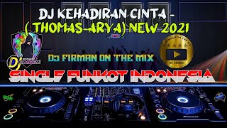 Download Lagu DJ KEHADIRAN CINTA THOMAS ARYA NEW 2021 X DUGEM SI... MP3 Gratis