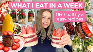 WHAT I EAT IN A WEEK | Healthy, High protein & Easy Recipes