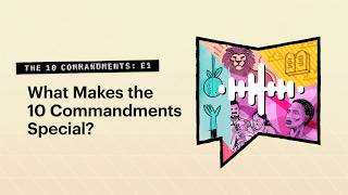What Makes the 10 Commandments Special?