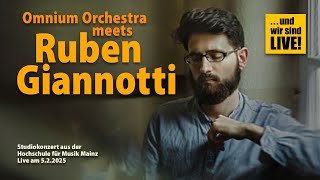 ... und wir sind LIVE! Omnium Orchestra meets Ruben Giannotti