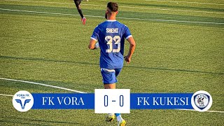 KATEGORIA E PARE | JAVA 2 | FK VORA 0-0 FK KUKËSI | 31.08.2024 | PJESA PARË