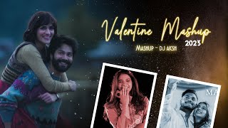 Valentine Mashup 2023 | AKSH Music | Romantic Love Mashup | Love Songs