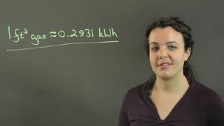 How to Convert One Cubic Foot of Gas to Kilowatt-Hours : Conversions & Other Math Tips