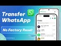 [2 Ways] How to Transfer WhatsApp from Android to iPhone without Factory Reset