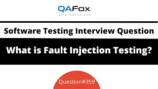 What is Fault Injection Testing? (Software Testing Interview Question #359)