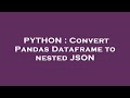 PYTHON : Convert Pandas Dataframe to nested JSON