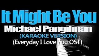 IT MIGHT BE YOU - Michael Pangilinan (KARAOKE VERSION) (Everyday I Love You OST)