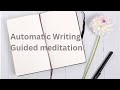 Automatic Writing Guided Meditation for Beginners | Channel Divine Messages