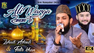 New Manqabat Mola Ali - Ali Warga Zamane Te - Zuhaib Ashrafi - Fatir Khan