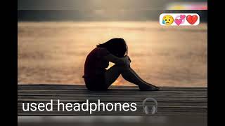 Mind relax |Bollywood sad song| slowed & reverb | fill this song |used headphones batter fill |