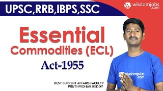 Essential Commodities (ECL) | Essential Commodities Act-1955 /UPSC/IAS/SSC-CGL @Wisdom jobs