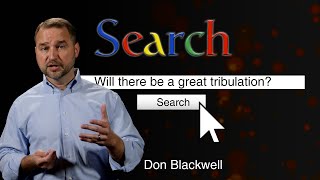 Will there be a Great Tribulation? | Search Premillennialism