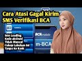 Kenapa Verifikasi Login BCA Mobile Gagal Terus | Aktivasi SMS Banking Tidak Terkirim