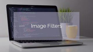 Image Filters with HTML & CSS | Coding For Beginners | Tutorial #19