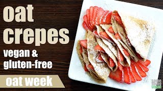 oat crepes (vegan \u0026 gluten-free) Something Vegan Oat Week