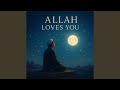 Allah Loves You