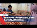 Permintaan Tinggi Saat Maulid Nabi, Harga Telur Melonjak