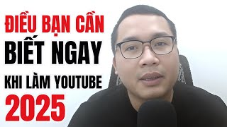 Đừng Làm Youtube 2025 Khi Bạn Chưa Biết Những Chính Sách Quan Trọng Này