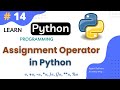 Assignment Operator in Python || Python Tutorial Part #14
