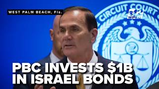 Palm Beach County invests $1 billion in Israel Bonds, largest stake in the world