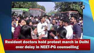 Resident doctors hold protest march in Delhi over delay in NEET-PG counselling