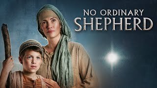 No Ordinary Shepherd | Free Christian movie for entire Family