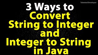 Java Program to Convert String to Int and Int to String | String to Int and vice-versa
